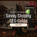 Savvy Shopify SEO Guide